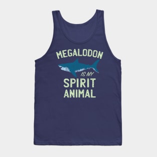 Megalodon is my Spirit Animal Tank Top